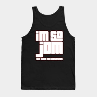 I'm So JDM Tein Made My Bedsprings Tank Top